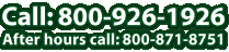 Call 800-926-1926, After hours call 800-871-8751